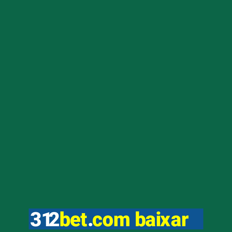 312bet.com baixar